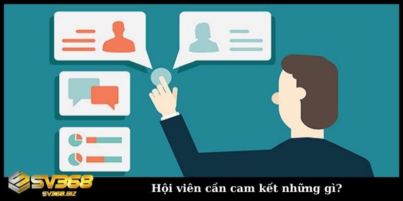 Điều khoản và điều kiện SV368 - Cam kết của mọi hội viên 4 Hội viên cần cam kết những gì?