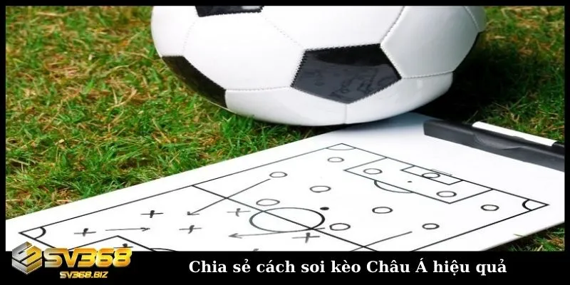 Kèo Châu Á là gì - Cách soi kèo bóng đá Châu Á dễ thắng 3 Chia sẻ cách soi kèo bóng đá châu Á dễ hiểu, dễ thắng