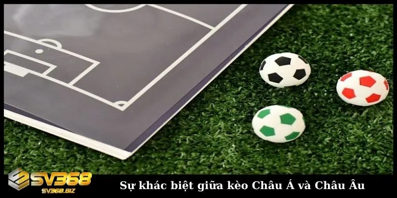 Kèo Châu Á là gì - Cách soi kèo bóng đá Châu Á dễ thắng 4 Tìm hiểu sự khác nhau giữa kèo Châu Âu và Châu Á